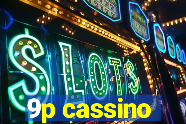 9p cassino